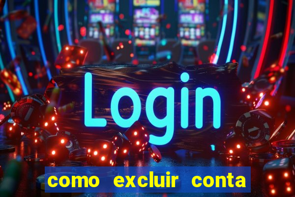 como excluir conta de jogos de aposta